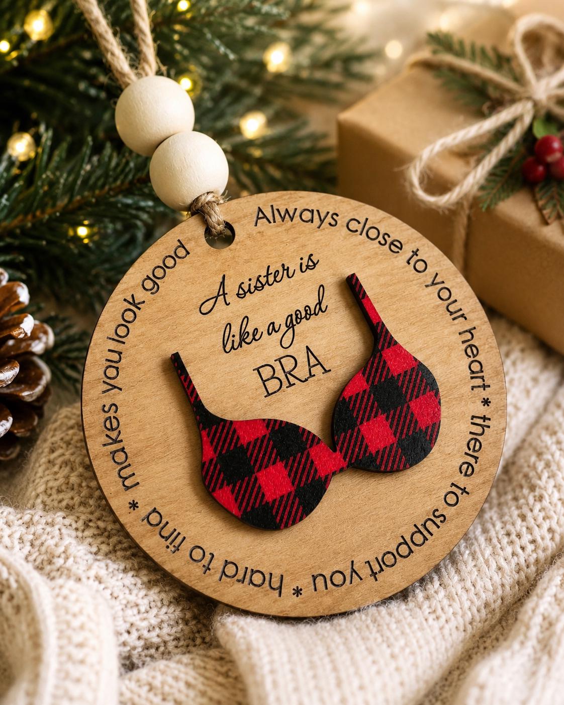 Funny Best Friend Ornament, Good Friend Is Like a Good Bra Ornament, Sister Gift, Friendship Christmas Ornament, Funny Gift for Bestie