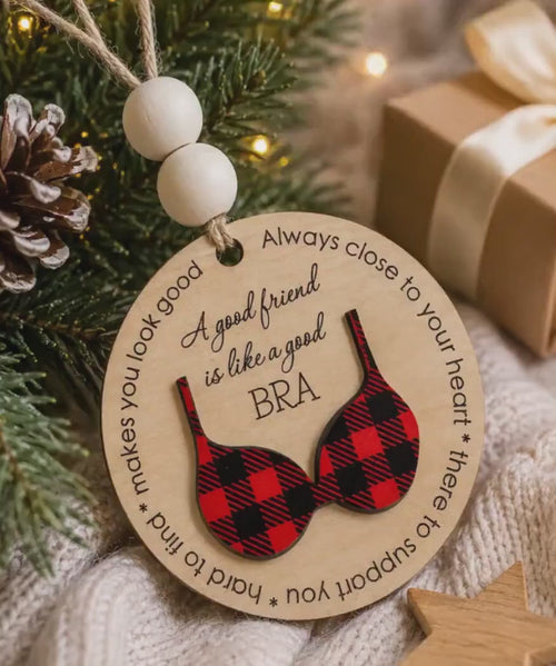 Funny Best Friend Ornament, Good Friend Is Like a Good Bra Ornament, Sister Gift, Friendship Christmas Ornament, Funny Gift for Bestie